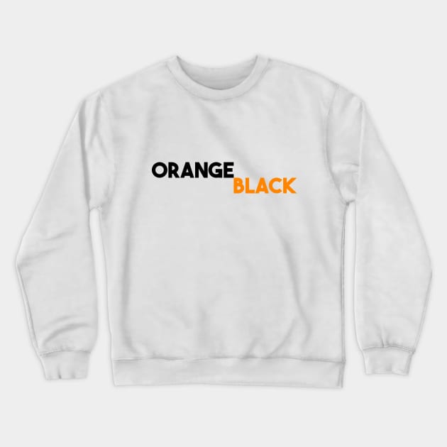 Orange is the new black Crewneck Sweatshirt by thepeartree